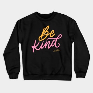 Be Kind Of A Bitch sarcasm Gift Crewneck Sweatshirt